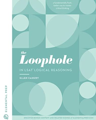 The Loophole in LSAT Logical Reasoning: A Splendidly Comprehensive LSAT Study Guide to Master LSAT Self-Study