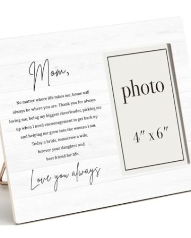 Mother of the Bride Gifts Picture Frame, Wedding Gifts for Mom from Bride Daughter, Love You Always Mom Photo Frame for 4 x 6 Inch Photo