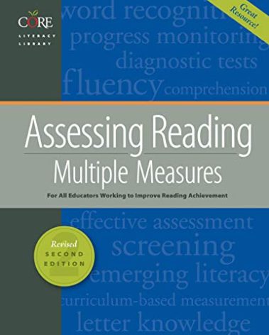 Assessing Reading: Multiple Measures for Kindergarten Through Twelfth Grade (The Core Literacy Library)
