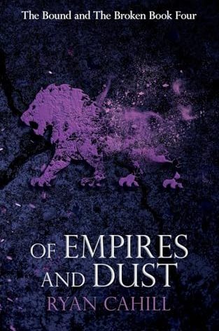 Of Empires and Dust (The Bound and the Broken)