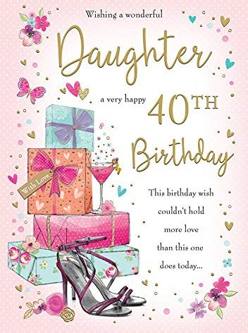 Piccadilly Greetings Traditional Milestone Age Birthday Card Age 40 Daughter - 10 x 7 inches -
