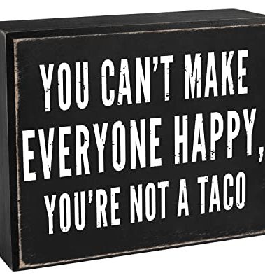 Pigort Tacos Sign You Can't Make Everyone Happy, You're Not A Taco Home Décor Inset Sign