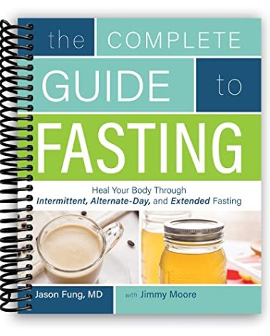 The Complete Guide to Fasting: Heal Your Body Through Intermittent, Alternate-Day, and Extended Fasting