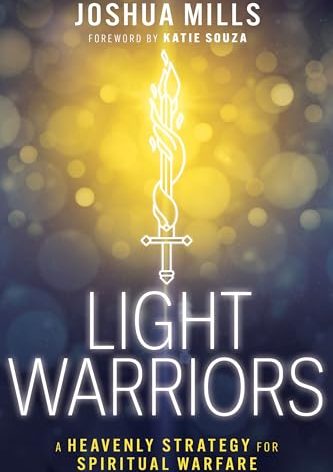 Light Warriors: A Heavenly Strategy for Spiritual Warfare