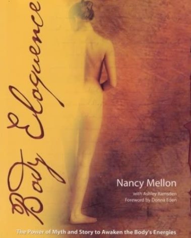 Body Eloquence: The Power of Myth and Story to Awaken the Body's Energies