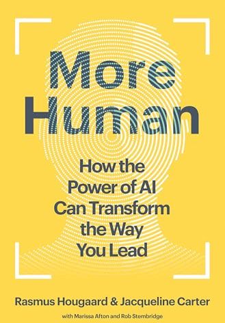 More Human: How the Power of AI Can Transform the Way You Lead