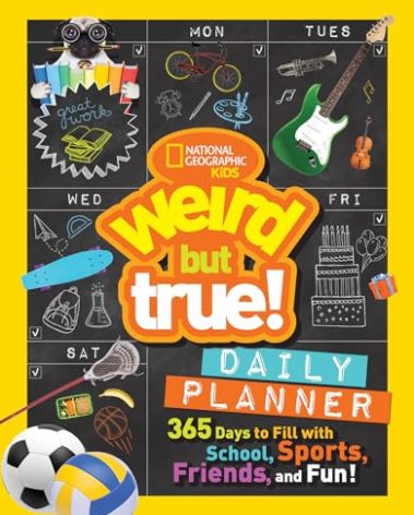 Weird But True! Daily Planner: 365 Days to Fill With School, Sports, Friends, and Fun!