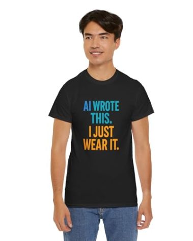 AI Wrote This I Just Wear It T-Shirt, Funny AI Shirt for Programmers, Tech Nerds, Developers, Chatbot and ML Fans Tee (US, Alpha, XX-Large, Regular, Regular, Black)