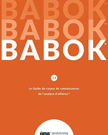 Le Guide du Business Analysis Body of Knowledge(R) (Guide BABOK(R)) CND French