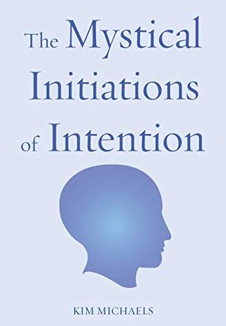 The Mystical Initiations of Intention