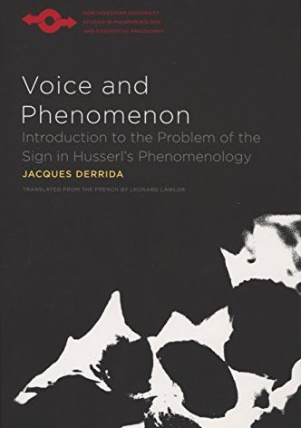 Voice and Phenomenon: Introduction to the Problem of the Sign in Husserl's Phenomenology (Studies in Phenomenology and Existential Philosophy)