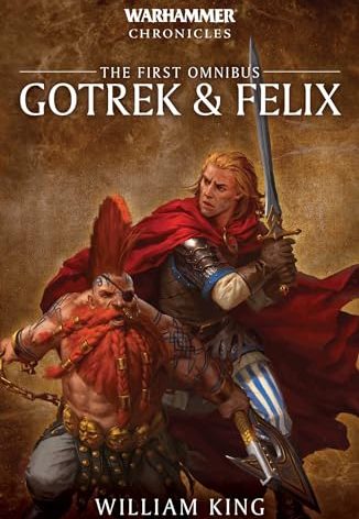 Gotrek and Felix: The First Omnibus (Warhammer Chronicles)