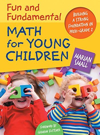Fun and Fundamental Math for Young Children: Building a Strong Foundation in PreK–Grade 2
