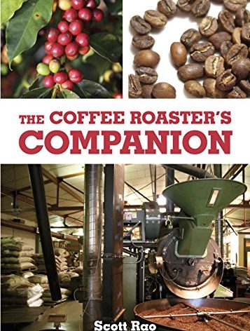 The Coffee Roaster's Companion by Scott Rao (2014-05-04)